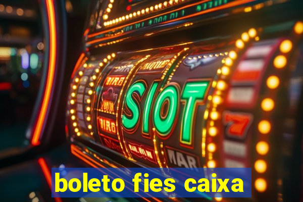 boleto fies caixa